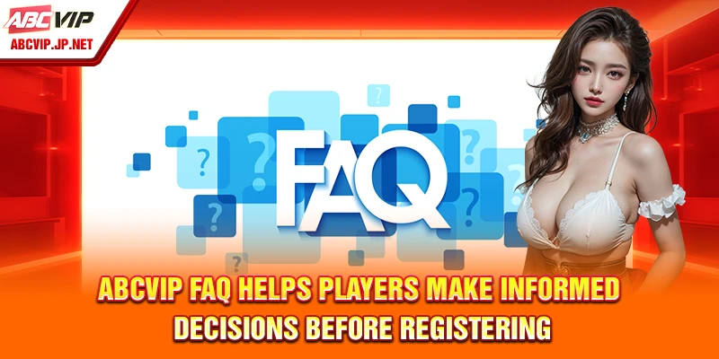 ABCVIP FAQ – Everything You Need to Know Before Joining 5 ABCVIP's FAQ helps players make informed decisions before signing up
