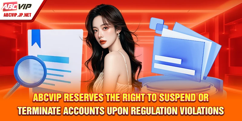 ABCVIP Terms and Conditions – Core Operating Guidelines 7 ABCVIP Reserves the Right to Suspend or Terminate Accounts upon Regulation Violations