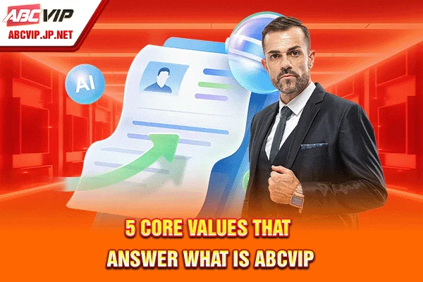 5 core values ​​that answer what is ABCVIP