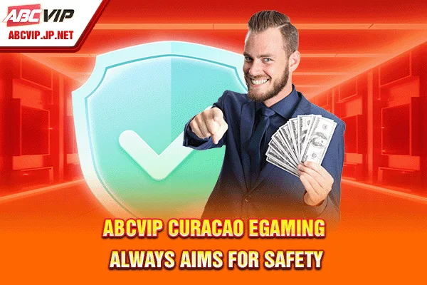 ABCVIP Curacao eGaming always aims for safety