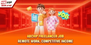 ABCVIP Freelancer Job: Remote Work, Competitive Income