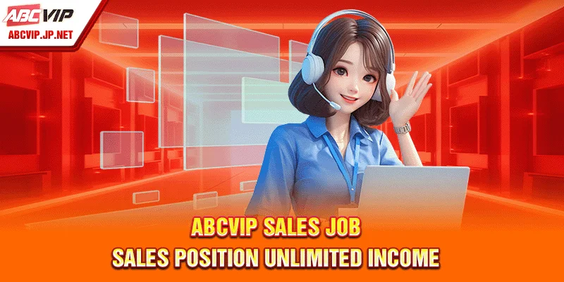 ABCVIP Sales Job: Sales Position Unlimited Income