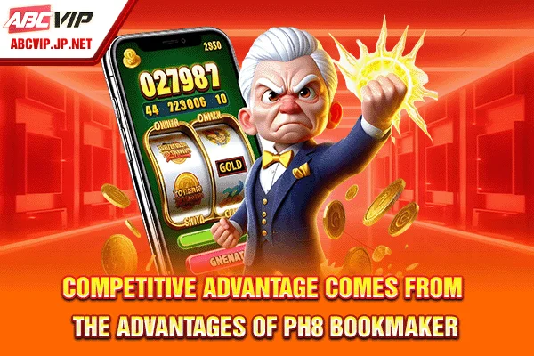 Competitive advantage comes from the advantages of PH8 bookmaker