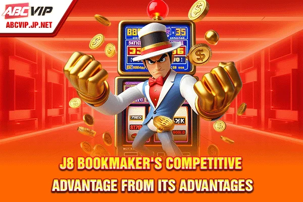 J8 Bookmaker - ABCVIP's Trusted Betting Partner 8 J8 Bookmaker's competitive advantage from its advantages