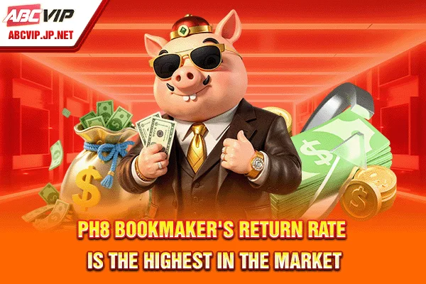 PH8 bookmaker's return rate is the highest in the market