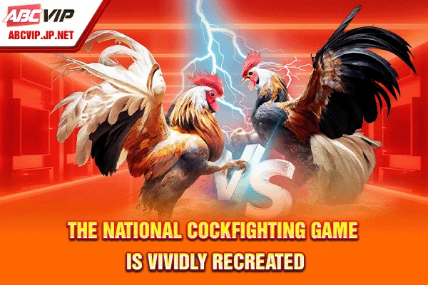 The national cockfighting game is vividly recreated